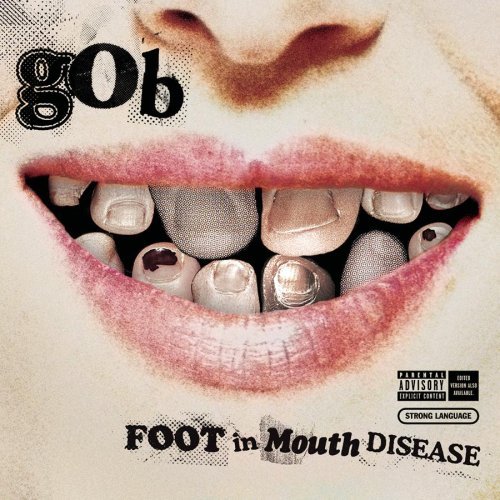 GOB - Foot In Mouth Disease (2003)