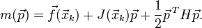 m(\vec{p})=\vec{f}(\vec{x}_k)+J(\vec{x}_k)\vec{p}+\frac{1}{2}\vec{p}\,^TH\vec{p}.