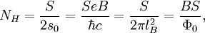 N_H=\frac{S}{2 s_0}=\frac{S eB}{\hbar c}=\frac{S}{2\pi l_B^2}=\frac{BS}{\Phi_0},