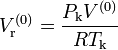 V^{(0)}_\mathrm{r}=\frac{P_\mathrm{k}V^{(0)}}{RT_\mathrm{k}}