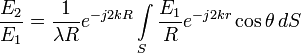 \frac{E_2}{E_1} = \frac{1}{\lambda R}e^{-j2kR}\int\limits_S \frac{E_1}{R}e^{-j2kr}\cos\theta\,dS
