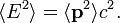 \langle E^2 \rangle=\langle \mathbf{p}^2 \rangle c^2.