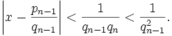 \left|x - \frac{p_{n-1}}{q_{n-1}}\right| &amp;lt; \frac{1}{q_{n-1}q_n} &amp;lt; \frac{1}{q_{n-1}^2}.