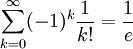 \sum_{k=0}^\infty(-1)^k\frac{1}{k!} = \frac{1}{e}