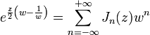 e^{\frac{z}{2}\left(w-\frac{1}{w}\right)}=\sum_{n=-\infty}^{+\infty}J_n(z)w^n