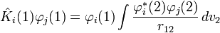 \hat K_i(1)\varphi_j(1)=\varphi_i(1)\int\frac{\varphi_i^*(2)\varphi_j(2)}{r_{12}}\,dv_2