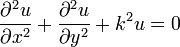 \frac{\partial^2 u}{\partial x^2} + \frac{\partial^2 u}{\partial y^2}+k^2u=0