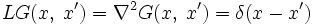 LG(x,\;x^\prime)=\nabla^2G(x,\;x^\prime)=\delta(x-x^\prime)