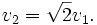 v_2=\sqrt{2}v_1.