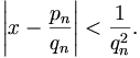 \left|x - \frac{p_n}{q_n}\right| &amp;lt; \frac{1}{q_n^2}.