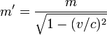  m' = \frac {m} {\sqrt{1 - (v/c)^2}} \ 