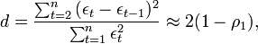 d=\frac{\sum_{t=2}^{n} {(\epsilon_t-\epsilon_{{t-1}})^2}}{{\sum^{n}_{t=1}\epsilon_t^2}} \approx2(1-\rho_1),
