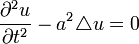 \frac{\partial^2 u}{\partial t^2}-a^2\triangle u = 0
