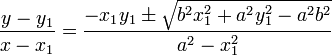 \frac{y-y_1}{x-x_1}=\frac{-x_1y_1 \pm \sqrt{b^2x_1^2 + a^2y_1^2 - a^2b^2}}{a^2 - x_1^2}
