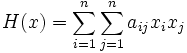H(x) = \sum_{i=1}^n \sum_{j=1}^n a_{ij} x_i x_j