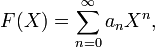 F(X) = \sum\limits_{n=0}^{\infty}a_nX^n,