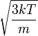 \sqrt{\frac{3kT}{m}}