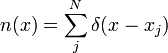 n(x)=\sum_j^N\delta(x-x_j)