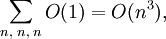 \sum_{n,\;n,\;n}O(1) = O(n^3),