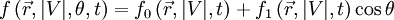  f \left(  \vec r,|V|,\theta,t  \right) 
  = f_{0} \left(  \vec r,|V|,t \right) +
    f_{1} \left(  \vec r,|V|,t \right) \cos \theta 
 