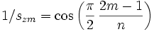 1/s_{zm} = \cos\left(\frac{\pi}{2}\,\frac{2m-1}{n}\right)