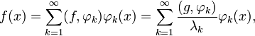 f(x)=\sum_{k=1}^\infty(f,\varphi_k)\varphi_k(x)=\sum_{k=1}^\infty\frac{(g,\varphi_k)}{\lambda_k} \varphi_k(x),