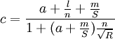 c=\frac{a+\frac{l}{n}+\frac{m}{S}}{1+(a+\frac{m}{S})\frac{n}{\sqrt{R}}}

