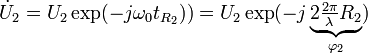 \dot U_2 = U_2\exp(-j\omega_0t_{R_2})) = U_2\exp(-j\underbrace{2\tfrac{2\pi}{\lambda}R_2}_{\varphi_2})