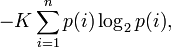 -K\sum_{i=1}^np(i)\log_2 p(i),