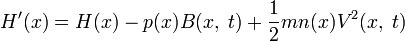 H'(x)= H(x)-p(x)B(x,\;t)+\frac{1}{2}mn(x)V^2(x,\;t)