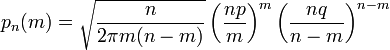 p_n(m)=\sqrt{\frac{n}{2\pi m(n-m)}}\left(\frac{np}{m}\right)^{m}\left(\frac{nq}{n-m}\right)^{n-m}