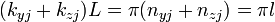 (k_{yj} + k_{zj})L = \pi (n_{yj} + n_{zj}) = \pi l \ 