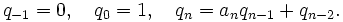 q_{-1} = 0,\quad q_0 = 1,\quad q_n = a_n q_{n-1} + q_{n-2}.