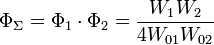 \Phi_{\Sigma} = \Phi_1 \cdot \Phi_2 = \frac{W_1W_2}{4W_{01}W_{02}}