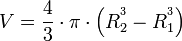  V =\frac{4}{3}\cdot \pi \cdot \left(R_{2}^{^{3}}-R_{1}^{^{3}}\right)
