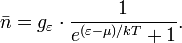 \bar{n}=g_\varepsilon\cdot\frac{1}{e^{(\varepsilon-\mu)/kT}+1}.