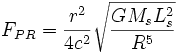 F_{PR} = \frac{r^2}{4 c^2}\sqrt{\frac{G M_s L_s^2}{R^5}}