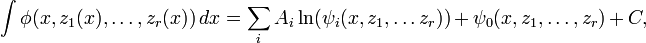 \int \phi(x,z_1(x), \dots, z_r(x))\,dx= \sum \limits_i A_i \ln (\psi_i(x,z_1, \dots z_r)) + \psi_0(x,z_1, \dots, z_r) + C,