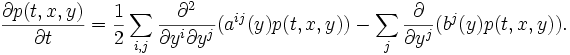 \frac{\partial p(t,x,y)}{\partial t}= \frac{1}{2}\sum_{i,j} \frac{\partial^2}{\partial y^i\partial y^j}(a^{ij}(y)p(t,x,y))- \sum_j \frac{\partial }{\partial y^j}(b^j(y) p(t,x,y)).