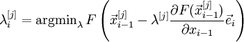 \lambda^{[j]}_i=\mathrm{argmin}_{\lambda} \,F\left( \vec{x}^{[j]}_{i-1}-\lambda^{[j]}\frac{\partial F(\vec{x}^{[j]}_{i-1})}{\partial x_{i-1}} \vec{e}_i \right) 