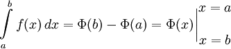 \int\limits_a^b f(x)\,dx = \Phi(b) - \Phi(a) = \Phi(x) \bigg| \begin{matrix}x = a \\ \\ x = b\end{matrix}