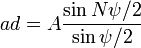 ad = A\frac{\sin N\psi/2}{\sin\psi/2}
