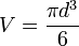 V = \frac{\pi d^3}{6}