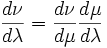  \frac{d\nu}{d\lambda}=\frac{d\nu}{d\mu}\frac{d\mu}{d\lambda}