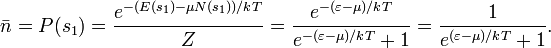 \bar{n}=P(s_1)=\frac{e^{-(E(s_1)-\mu N(s_1))/kT}}{Z}=\frac{e^{-(\varepsilon-\mu)/kT}}{e^{-(\varepsilon-\mu)/kT}+1}=\frac{1}{e^{(\varepsilon-\mu)/kT}+1}.