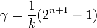\gamma = \frac{1}{k}(2^{n+1}-1)
