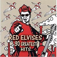 Обложка альбома «30 Greatest Hits» (Red Elvises, 2007)