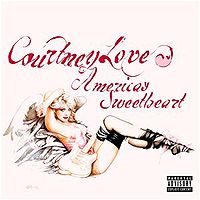 Обложка альбома «America’s Sweetheart» (Кортни Лав, 2004)