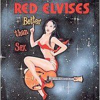 Обложка альбома «Better Than Sex» (Red Elvises, 1999)