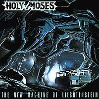 Обложка альбома «The New Machine Of Liechtenstein» (Holy Moses, 1989)
